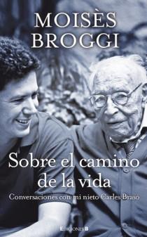 SOBRE EL CAMINO DE LA VIDA | 9788466649803 | BROGGI, MOISÉS; BRASÓ I RIUS, JORDI | Librería Castillón - Comprar libros online Aragón, Barbastro