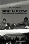 Entre las cuerdas | 9788420641829 | Wacquant, Loïc | Librería Castillón - Comprar libros online Aragón, Barbastro