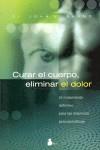 CURAR EL CUERPO ELIMINAR EL DOLOR | 9788478085316 | SARNO, JOHN E. | Librería Castillón - Comprar libros online Aragón, Barbastro