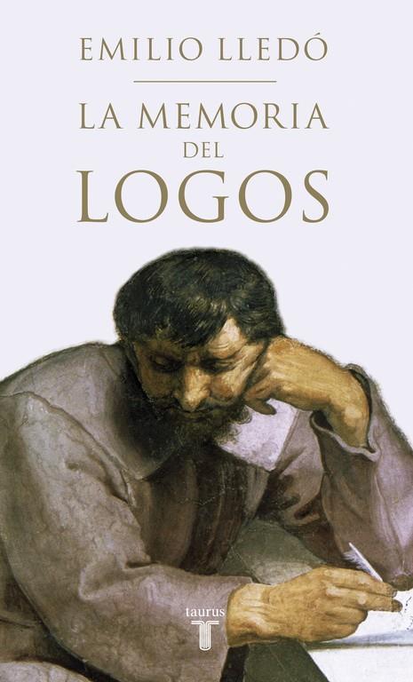 La memoria del Logos | 9788430617333 | Emilio Lledó | Librería Castillón - Comprar libros online Aragón, Barbastro