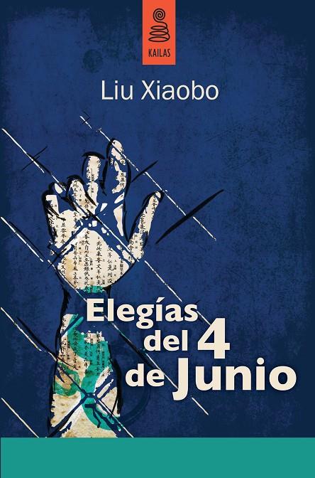 ELEGIAS DEL 4 DE JUNIO | 9788489624894 | XIAOBO, LIU | Librería Castillón - Comprar libros online Aragón, Barbastro