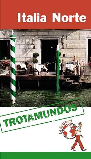 Italia Norte - Trotamundos | 9788415501442 | Gloaguen, Philippe | Librería Castillón - Comprar libros online Aragón, Barbastro