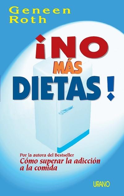 NO MAS DIETAS ! | 9788479533106 | ROTH, GENEEN | Librería Castillón - Comprar libros online Aragón, Barbastro