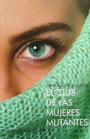 EL CLUB DE LAS MUJERES MUTANTES | 9788494865121 | ALLUEVA, MARÍA JOSÉ | Librería Castillón - Comprar libros online Aragón, Barbastro