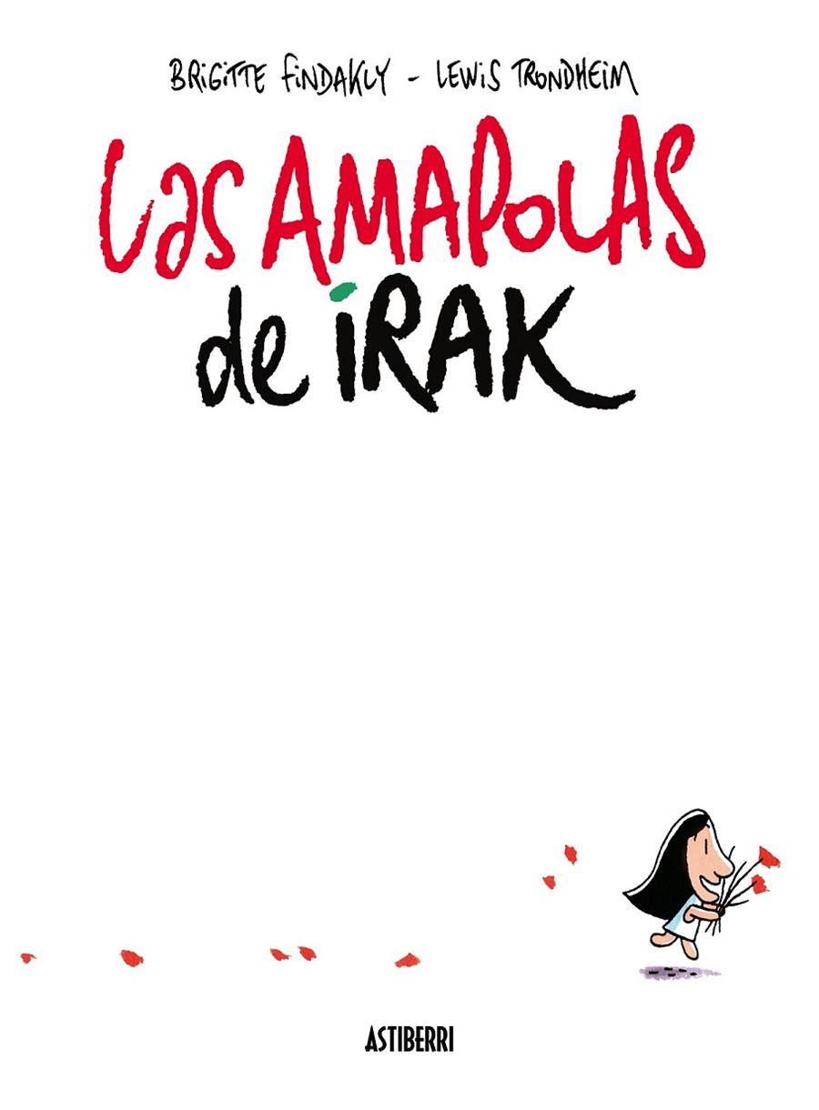 Las amapolas de Irak | 9788416251711 | Trondheim, Lewis / Findakly, Brigitte | Librería Castillón - Comprar libros online Aragón, Barbastro