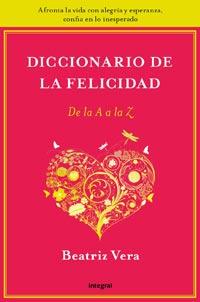 ENCICLOPEDIA DE LA FELICIDAD DE LA A A LA Z, la | 9788492981212 | VERA POSEK, BEATRIZ | Librería Castillón - Comprar libros online Aragón, Barbastro