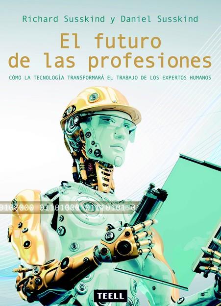 El futuro de las profesiones | 9788416511112 | Susskind, Richard/Susskind, Daniel | Librería Castillón - Comprar libros online Aragón, Barbastro