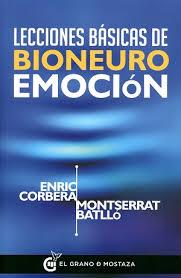 Lecciones básicas de bioneuroemoción | 9788494414626 | Corbera Sastre, Enric/Batllo Segura, Montserrat | Librería Castillón - Comprar libros online Aragón, Barbastro