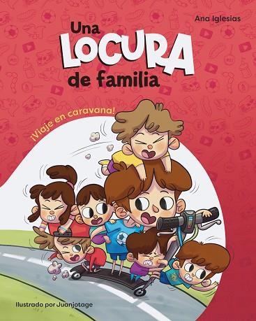 Una locura de familia. ¡Viaje en caravana! | 9788448858414 | Ana Iglesias | Librería Castillón - Comprar libros online Aragón, Barbastro