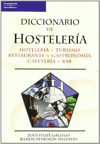 DICCIONARIO DE HOSTELERIA | 9788428328838 | GALLEGO, JESUS FELIPE; PEYROLON MELENDO, RAMON | Librería Castillón - Comprar libros online Aragón, Barbastro