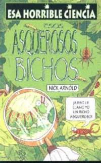 ESOS ASQUEROSOS BICHOS (ESA HORRIBLE CIENCIA) | 9788427220591 | ARNOLD, NICK | Librería Castillón - Comprar libros online Aragón, Barbastro