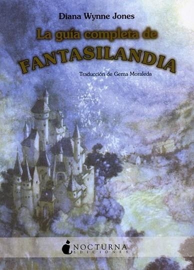 GUÍA COMPLETA DE FANTASILANDIA, LA | 9788493739638 | WYNNE JONES, DIANA | Librería Castillón - Comprar libros online Aragón, Barbastro