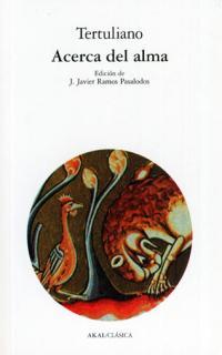 ACERCA DEL ALMA | 9788446015161 | TERTULIANO | Librería Castillón - Comprar libros online Aragón, Barbastro