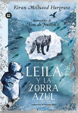 Leila y la zorra azul | 9788483439876 | Millwood Hargrave, Kiran | Librería Castillón - Comprar libros online Aragón, Barbastro