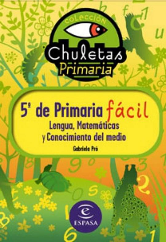 5 º DE PRIMARIA FACIL - CHULETAS | 9788467031249 | PRO, GABRIELA | Librería Castillón - Comprar libros online Aragón, Barbastro