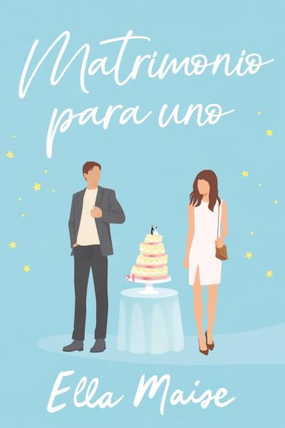 Matrimonio para uno | 9788419131881 | Maise, Ella | Librería Castillón - Comprar libros online Aragón, Barbastro