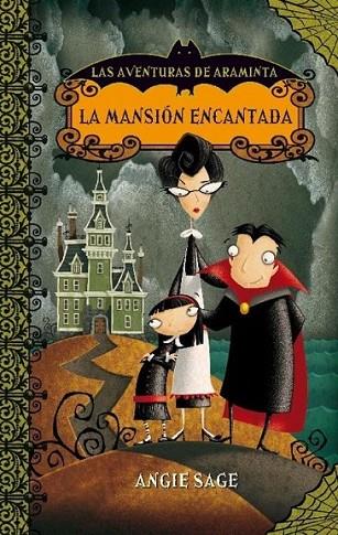 MANSIÓN ENCANTADA, LA - AVENTURAS DE ARAMINTA 1 | 9788484415107 | SAGE, ANGIE | Librería Castillón - Comprar libros online Aragón, Barbastro