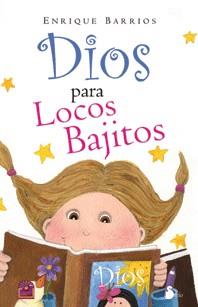 DIOS PARA LOCOS BAJITOS | 9788478086160 | BARRIOS, ENRIQUE | Librería Castillón - Comprar libros online Aragón, Barbastro