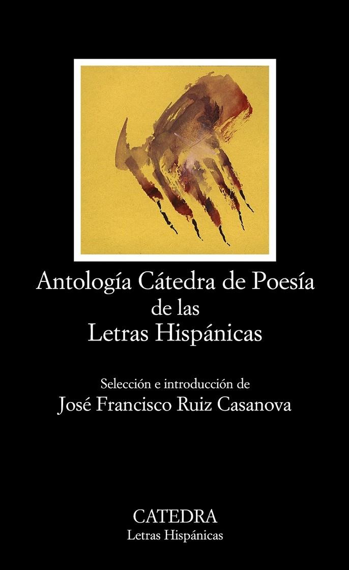 ANTOLOGÍA CÁTEDRA DE POESÍA DE LAS LETRAS HISPÁNICAS - LH | 9788437628325 | RUIZ CASANOVA, JOSÉ FRANCISCO (SEL.) | Librería Castillón - Comprar libros online Aragón, Barbastro