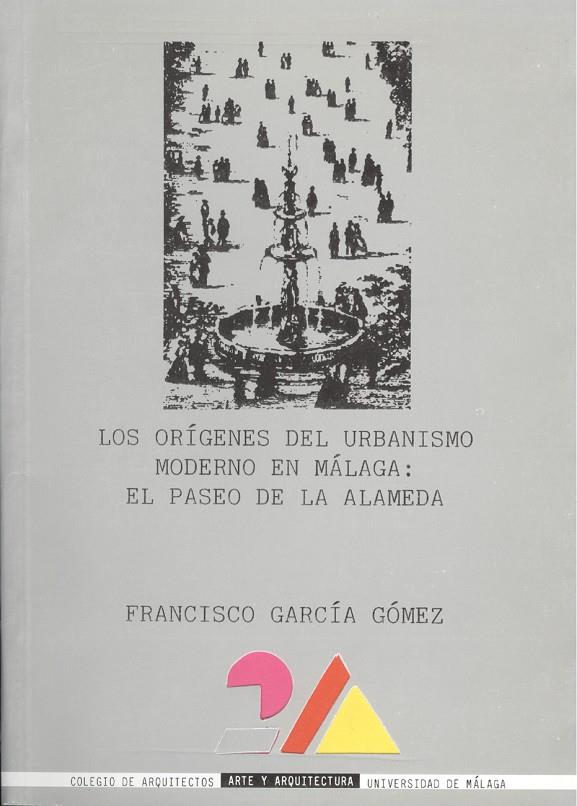 Los orígenes del urbanismo moderno en Málaga | 9788474962963 | García Gómez, Francisco | Librería Castillón - Comprar libros online Aragón, Barbastro