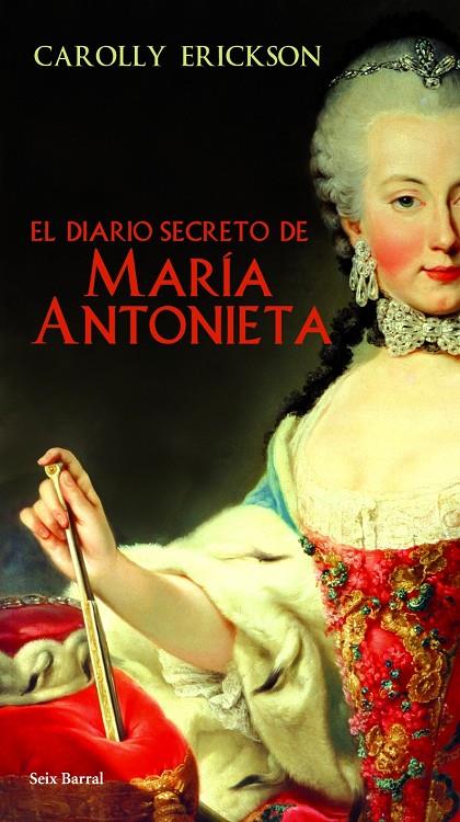 DIARIO SECRETO DE MARÍA ANTONIETA, EL | 9788432231605 | ERICKSON, CAROLLY | Librería Castillón - Comprar libros online Aragón, Barbastro