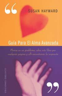 GUIA PARA EL ALMA AVANZADA | 9788497771436 | HAYWARD, SUSAN | Librería Castillón - Comprar libros online Aragón, Barbastro