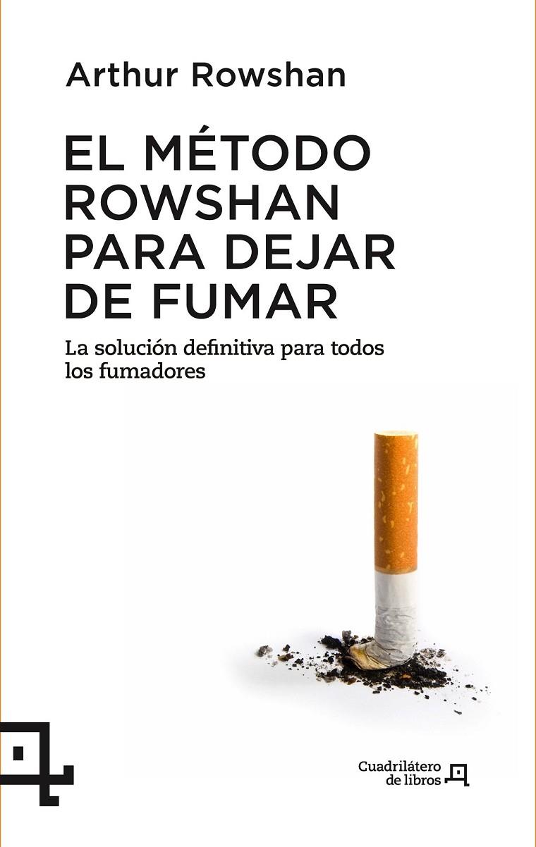 MÉTODO ROWSHAN PARA DEJAR DE FUMAR, EL | 9788415088622 | ROWSHAN, ARTHUR | Librería Castillón - Comprar libros online Aragón, Barbastro