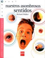 NUESTROS ASOMBROSOS SENTIDOS (MA) | 9788434872653 | WALKER, RICHARD | Librería Castillón - Comprar libros online Aragón, Barbastro