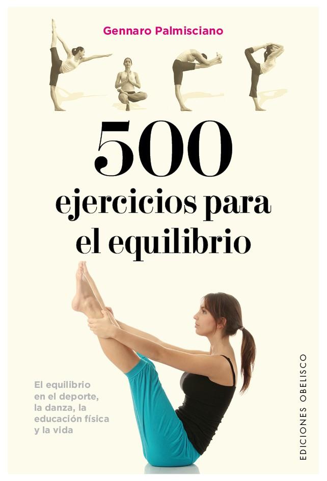 500 Ejercicios para el equilibrio | 9788491112952 | PALMISCIANO, GENNARO | Librería Castillón - Comprar libros online Aragón, Barbastro