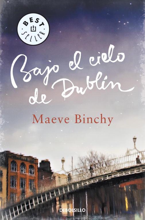 BAJO EL CIELO DE DUBLIN | 9788499897202 | BINCHY, MAEVE | Librería Castillón - Comprar libros online Aragón, Barbastro