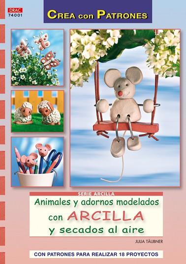 ANIMALES Y ADORNOS MODELADOS CON ARCILLA | 9788498741674 | Täubner, Julia | Librería Castillón - Comprar libros online Aragón, Barbastro