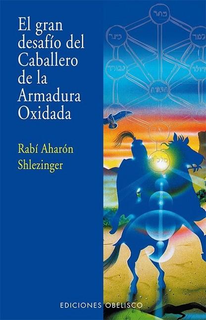 Gran Desafío Del Caballero De La Armadura Oxidada, El | 9788497779135 | SHLEZINGER, AHARÓN | Librería Castillón - Comprar libros online Aragón, Barbastro