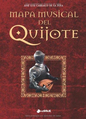 Mapa musical del Quijote | 9788415408307 | Carrasco de la Peña, José Luis | Librería Castillón - Comprar libros online Aragón, Barbastro