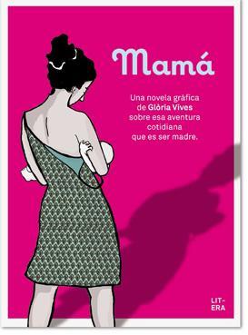 MAMÁ | 9788494294723 | VIVES, GLÒRIA | Librería Castillón - Comprar libros online Aragón, Barbastro