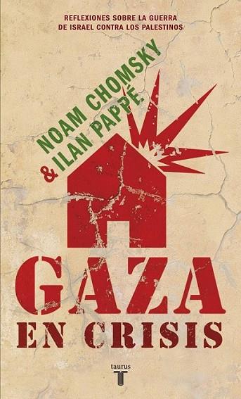 GAZA EN CRISIS | 9788430608119 | CHOMSKY, NOAM; PAPPE, ILAN | Librería Castillón - Comprar libros online Aragón, Barbastro