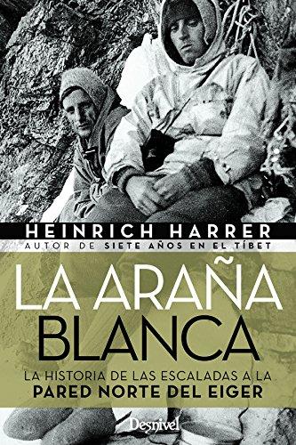 La araña blanca. La historia de las escaladas en la Pared Norte del Eiger | 9788498293647 | Harrer, Heinrich | Librería Castillón - Comprar libros online Aragón, Barbastro