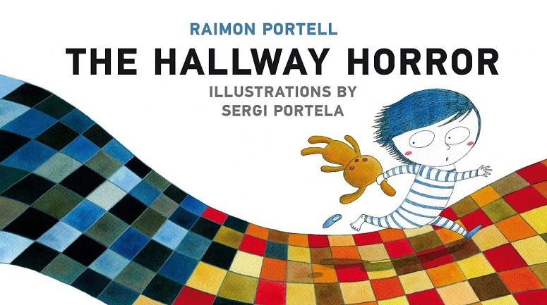 The hallway horror | 9788498456875 | PORTELL, RAIMON/PORTELA, SERGI | Librería Castillón - Comprar libros online Aragón, Barbastro