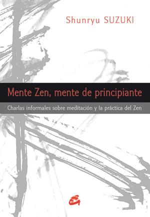 Mente Zen, mente de principiante | 9788484454311 | Suzuki, Shunryu (1904-1971) | Librería Castillón - Comprar libros online Aragón, Barbastro