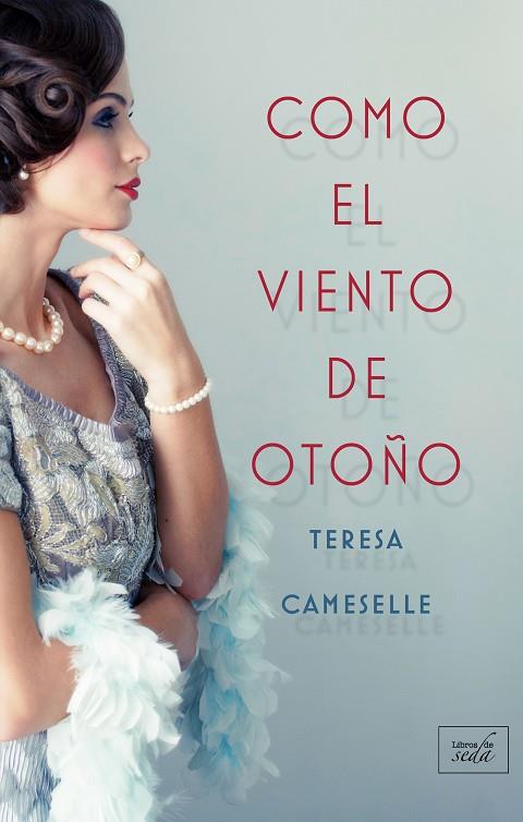 COMO EL VIENTO DE OTOÑO | 9788416973415 | Cameselle, Teresa | Librería Castillón - Comprar libros online Aragón, Barbastro