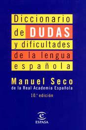 DICCIONARIO DE DUDAS Y DIFICULTADES LENGUA ESPAÑOLA | 9788423994250 | SECO, MANUEL | Librería Castillón - Comprar libros online Aragón, Barbastro