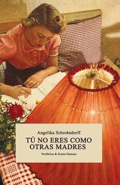 Tú no eres como otras madres | 9788416544134 | Schrobsdorff, Angelika | Librería Castillón - Comprar libros online Aragón, Barbastro