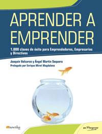 APRENDER A EMPRENDER | 9788497632294 | VALCARCE, JOAQUIN; MARTIN SEQUERA, ANGEL | Librería Castillón - Comprar libros online Aragón, Barbastro