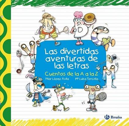 DIVERTIDAS AVENTURAS DE LAS LETRAS, LAS | 9788421685129 | LÓPEZ ÁVILA, PILAR | Librería Castillón - Comprar libros online Aragón, Barbastro