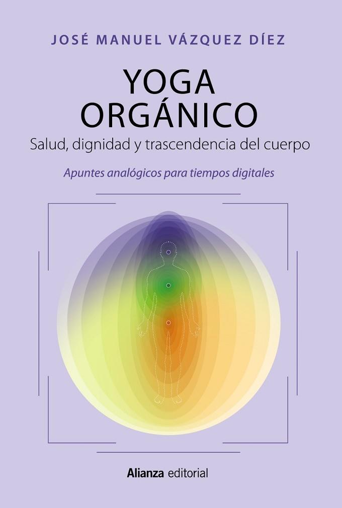 Yoga orgánico | 9788411483919 | Vázquez Díez, José Manuel | Librería Castillón - Comprar libros online Aragón, Barbastro