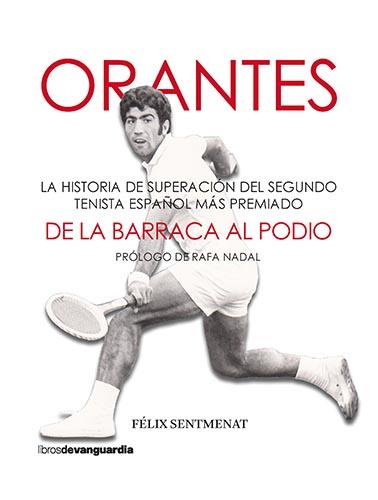 Orantes: De la barraca al podio | 9788418604126 | Sentmenat Bertrand, Félix | Librería Castillón - Comprar libros online Aragón, Barbastro