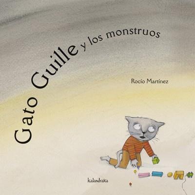 GATO GUILLE Y LOS MONSTRUOS | 9788484640028 | MARTINEZ, ROCIO | Librería Castillón - Comprar libros online Aragón, Barbastro