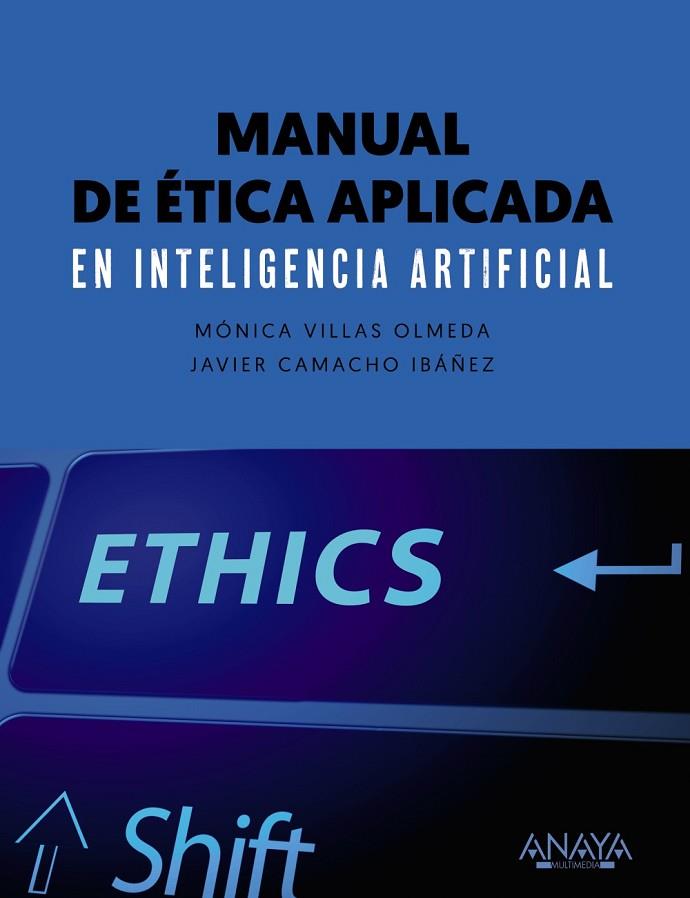 Manual de ética aplicada en inteligencia artificial | 9788441545953 | Villas Olmeda, Mónica / Camacho Ibánez, Javier | Librería Castillón - Comprar libros online Aragón, Barbastro