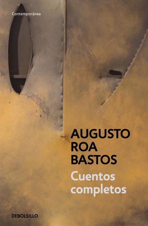 CUENTOS COMPLETOS (ROA BASTOS) | 9788483466551 | ROA BASTOS, AUGUSTO | Librería Castillón - Comprar libros online Aragón, Barbastro
