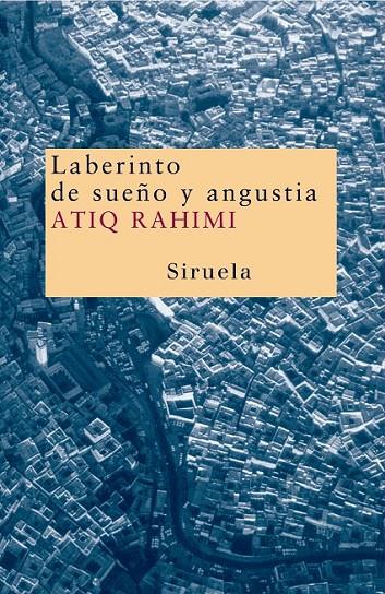 LABERINTO DE SUEÑO Y ANGUSTIA | 9788478449866 | RAHIMI, ATIQ | Librería Castillón - Comprar libros online Aragón, Barbastro