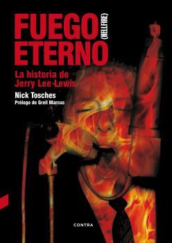 Fuego eterno | 9788494403354 | Tosches, Nick | Librería Castillón - Comprar libros online Aragón, Barbastro